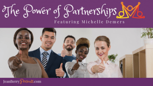The Power of Partnerships with Guest Michelle Demers